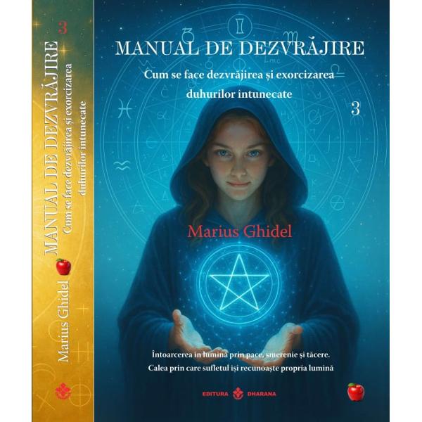 Manual de dezvr&259;jire 3 - Cum se face dezvr&259;jirea &537;i exorcizarea duhurilor &icirc;ntunecate&Icirc;ntoarcerea &icirc;n lumin&259; prin pace smerenie &537;i t&259;cere Calea prin care sufletul &icirc;&537;i recunoa&537;te proprialumin&259;Din &icirc;ntuneric &icirc;n lumin&259; &mdash; Trilogia dezvr&259;jirii sufletului Trei c&259;i spre eliberarea sufletului de sub puterea r&259;uluiAceasta este cartea final&259; &ndash; cea a 