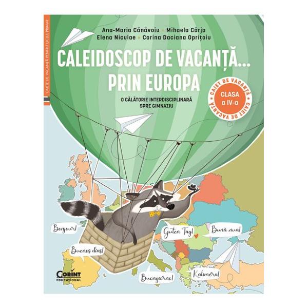 Caleidoscop de vacan&539;&259;&hellip; prin Europa este mai mult dec&acirc;t un simplu auxiliar este biletul oric&259;rui elev pentru o aventur&259; fascinant&259; prin c&acirc;teva &539;&259;ri europene pline de farmec Rom&acirc;nia Italia Fran&539;a Grecia Spania &537;i Germania &Icirc;n acela&537;i timp aceast&259; lucrare a fost g&acirc;ndit&259; ca o punte care s&259; &icirc;l poarte pas cu pas &icirc;ntr-o c&259;l&259;torie interdisciplinar&259; spre gimnaziu 