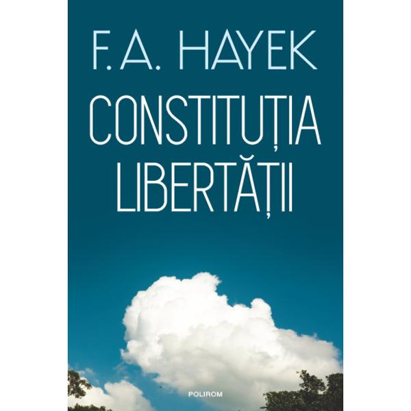Traducere de Lucian D&icirc;rdal&259;Lectura Constitu&355;iei libert&259;&355;ii este ast&259;zi o experien&355;&259; intelectual&259; la fel de captivant&259; ca &icirc;n 1960 anul &icirc;n care a fost publicat prima dat&259; volumul sau ca &icirc;n 1990 c&acirc;nd viziunea lui FA Hayek p&259;rea a fi una dintre marile surse de inspira&355;ie ale ordinii postcomuniste Vechile adev&259;ruri ne aminte&351;te autorul trebuie reafirmate mereu pentru a fi 