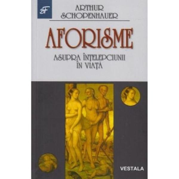 Lucrarea fundamentala a lui Arthur Schopenhauer Aforisme asupra intelepciunii in viata tradusa de Titu Maiorescu constituie un pretios ghid de conduita umana Schopenhauer isi structureaza expunerea in jurul a trei mari probleme existentiale1ceea ce este cineva;2ceea ce are cineva si3ceea ce reprezinta cinevaAforismele nu sunt insemnari marunte si fugitive ci elaborari temeinice bazate pe o gandire cuprinzatoare si pe o experienta de viata profunda transpusa 