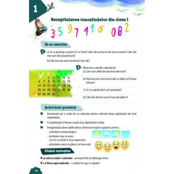 Auxiliarul este realizat in conformitate cu noua programa scolara aprobata prin ordinul ministrului nr 341819 03 2013 si constituie un suport util pentru formarea competentelor disciplinei Matematica si explorarea mediului clasa a II-aMaterialul permite exersarea cunostintelor invatate si dezvoltarea abilitatilor matematice Sarcinile de lucru sunt diverse si au grade diferite de dificultateAprobat de MEN prin ordinul 302208 01 2018