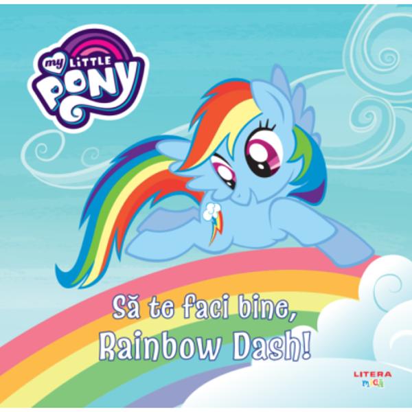 Rainbow Dash este cel mai rapid ponei din PonyvilleEa zboar&259; sus printre nori dornic&259; de noi aventuriAst&259;zi Rainbow Dash &238;i face o vizit&259; doctorului Horse 