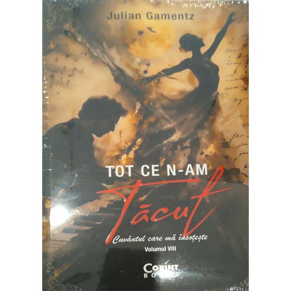 Tot ce n-am tacut Cuvantul care ma insoteste volumul VIII