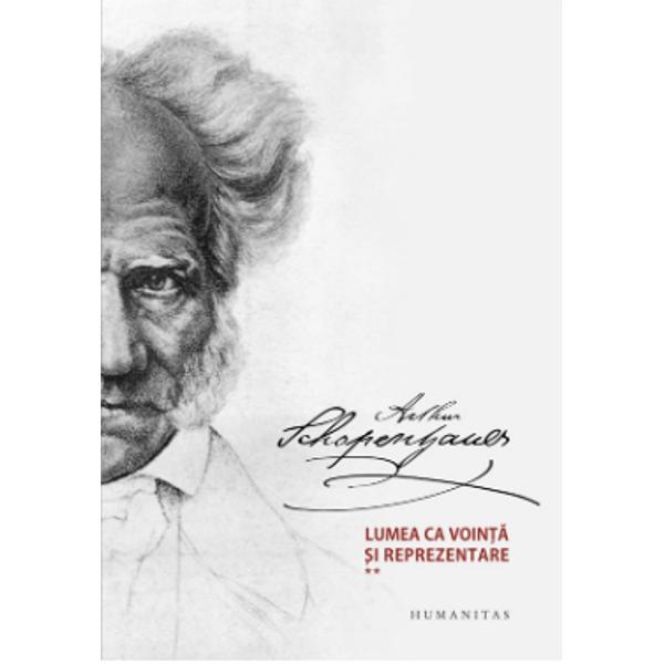 „Lumea ca voin&355;&259; &351;i reprezentare este f&259;r&259;-ndoial&259; pentru cultura român&259; modern&259; cartea c&259;r&355;ilor de filozofie Nu numai prin Eminescu ci &351;i prin filozofii de profesie ea ne-a mijlocit contactul cu întreg idealismul german ce începe cu Kant Iat&259; c&259; a venit momentul ca aceast&259; carte s&259; apar&259; pentru prima oar&259; într-o traducere româneasc&259; 