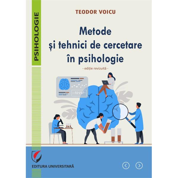 Volumul constituie un ghid practic de cercetare pentru validarea &537;tiin&539;ific&259; a serviciilor psihologice realizat &icirc;n urma cercet&259;rilor din domeniu efectuate &icirc;n cadrul Centrului de Cercet&259;ri &537;i Studii &icirc;n Psihologie apar&539;in&acirc;nd Facult&259;&539;ii de Psihologie din Universitatea &bdquo;Tibiscus&rdquo; din Timi&537;oaraPrin informa&539;iile &537;i sfaturile practice pe care le ofer&259; acest manual de metodologia 
