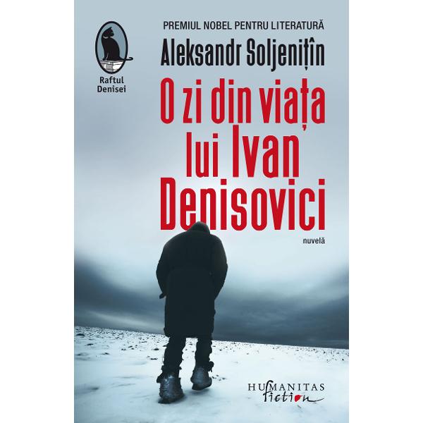 „Pentru for&355;a moral&259; cu care a continuat marea tradi&355;ie a literaturii ruse“— Motiva&355;ia juriului Premiului Nobel În noiembrie 1962 revista Novîi Mir public&259; un text literar care avea s&259; schimbe pentru totdeauna chipul Uniunii Sovietice O zi din via&355;a lui Ivan Denisovici Autorul lui – un profesor de matematic&259; trecut prin experien&355;a gulagului Aleksandr 