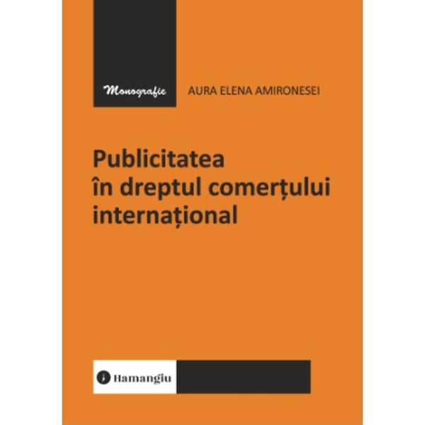 Cartea&nbsp;Publicitatea &icirc;n dreptul comer&539;ului interna&539;ional&nbsp;este prima monografie juridic&259; rom&acirc;neasc&259; dedicat&259; integral publicit&259;&539;ii &icirc;n dreptul comer&539;ului interna&539;ional reunind o analiz&259; doctrinar&259; riguroas&259; cu observa&539;ii &537;i clauze extrase direct din practica juridic&259; Lucrarea constituie un instrument unic pentru juri&537;ti avoca&539;i &537;i al&539;i 