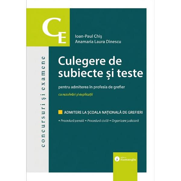 Dac&259; v&259; preg&259;ti&539;i pentru concursul de admitere la &536;coala Na&539;ional&259; de Grefieri cea mai eficient&259; metod&259; de studiu este testarea cuno&537;tin&539;elor prin rezolvarea subiectelor reale date la concursurile din anii anteriori Editura Hamangiu public&259; prima edi&539;ie a&nbsp;Culegere de subiecte &537;i teste pentru admiterea &icirc;n profesia de grefier&nbsp;o lucrare esen&539;ial&259; pentru candida&539;ii care doresc 