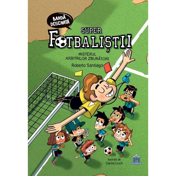 O poveste plin&259; de mister umor &537;i fotbal &icirc;ntr-o band&259; desenat&259; captivant&259;&nbsp;&Icirc;nainte s&259; devin&259; Superfotbali&537;tii &537;i s&259; fac&259; celebrul lor pact secret a existat o &icirc;nt&acirc;mplare care a schimbat totul O duminic&259; de neuitat &icirc;n Sevilla la Chica marcheaz&259; &icirc;nceputul aventurilor echipei Soto Alto&nbsp;Misterul arbitrilor zbur&259;tori spune 