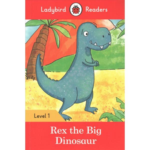 Rex is a big dinosaur He sees some small dinosaurs They are playing Can I play too asks Rex Ladybird Readers is a graded reading series of traditional tales popular characters modern stories and non-fiction written for you