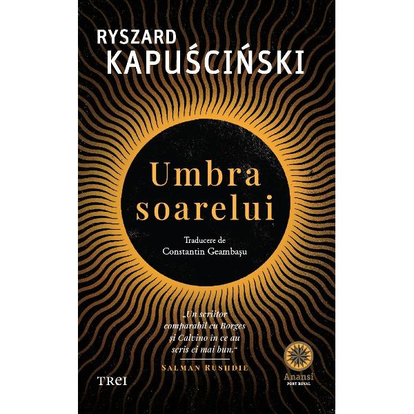 &bdquo;Un scriitor comparabil cu Borges si Calvino in ce au scris ei mai bun&ldquo;- Salman RushdieAjuns in Accra la sfarsitul anilor &rsquo;50 ca reporter&nbsp;Ryszard Kapu&347;ci&324;ski documenteaza viata din Ghana in primele zile de dupa proclamarea independentei fata de Regatul Unit Ghana este insa doar inceputul unui amplu val care cuprinde rapid intreg continentul pe masura ce regimurile coloniale se prabusesc unul dupa altul Kapu&347;ci&324;ski 
