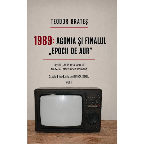 O trilogie &icirc;n care Teodor Brate&537; reconstruie&537;te din perspectiva unuimartor direct aflat &icirc;nconducerea Redac&539;iei de Actualit&259;&539;i a Radioteleviziunii Rom&acirc;ne ultimeleluni ale regimuluiNicolae Ceau&537;escu &537;i contextul care a dus la pr&259;bu&537;irea acestuiaAutorul &icirc;&537;i bazeaz&259; relatareape experien&539;a personal&259; pe documente de arhiv&259; pe informa&539;ii internebr 