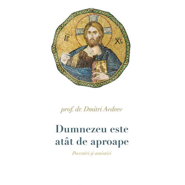 „Dumnezeu este aproape Chiar nespus de aproape” Aceasta e concluzia la care a ajuns &537;i c&259;reia ne face p&259;rta&537;i în urma întâlnirilor sale cu personalit&259;&355;i ale Bisericii Ortodoxe cu duhovnici iscusi&355;i dar mai ales cu cre&351;tini smeri&355;i &351;i ne&351;tiu&355;i cunoscutul psihoterapeut ortodox Dmitri Avdeev – încercat în ultimii ani de o boal&259; grea peste care trece îns&259; cu 