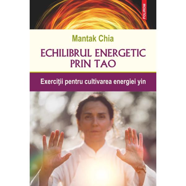 Celor care doresc mai mult dec&acirc;t s&259; se men&539;in&259; &icirc;n form&259; f&259;c&acirc;nd sport Mantak Chia le propune un ghid practic de Tao Yin exerci&539;ii pentru cultivarea energiei &537;i atingerea echilibrului &icirc;ntre corp minte &537;i spirit Cu o lung&259; tradi&539;ie &icirc;n China Tao Yin &icirc;mbin&259; mi&537;carea cu respira&539;ia &537;i medita&539;ia urm&259;rind s&259; armonizeze energia yin cu energia yang &537;i s&259; revitalizeze 