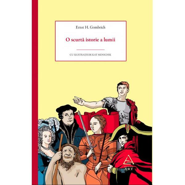 mii de ani de istorie &icirc;n doar c&acirc;teva sute de paginiDe la Vechiul Regat Egiptean la Cruciade de la c&259;derea Romei la c&259;derea Zidului Berlinului &ndash; iat&259; ambi&539;iosul orizont al acestei &ldquo;scurte&rdquo; istorii pe care cel mai important istoric de art&259; al secolului Ernst Gombrich a scris-o 