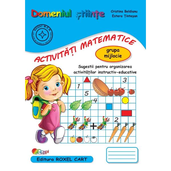 Domeniul STIINTE  ACTIVITATI MATEMATICE &ndash; grupa mijlocieMaterialele didactice din seria &ldquo;Caiete pentru gr&259;dini&355;&259;&rdquo; sunt realizate &icirc;n conformitate cu programa aprobat&259; de MEN pentru &icirc;nv&259;&355;&259;m&acirc;ntul prescolar &351;i sunt avizate prin OM nr3022  08012018Cuprins Evaluare initialaCulorile toamneiCosul cu fructe de toamnaGradina cu legumeToamna si florile eiBogatiile 