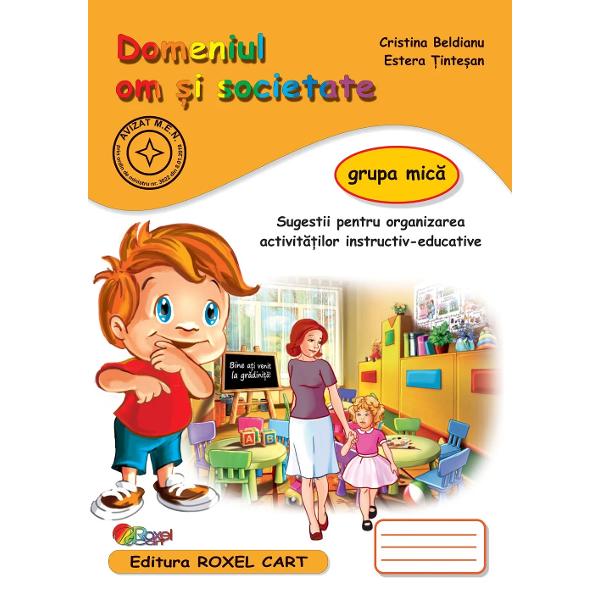 Domeniul OM SI SOCIETATE &ndash; grupa micaMaterialele didactice din seria &ldquo;Caiete pentru gr&259;dini&355;&259;&rdquo; sunt realizate &icirc;n conformitate cu programa aprobat&259; de MEN pentru &icirc;nv&259;&355;&259;m&acirc;ntul prescolar &351;i sunt avizate prin OM nr3022  08012018Cuprins Bine ai venit la gradinita Ne jucam cu copiii din grupaFamiliaIn familieLa gradinitaCe face copilul Florile de 