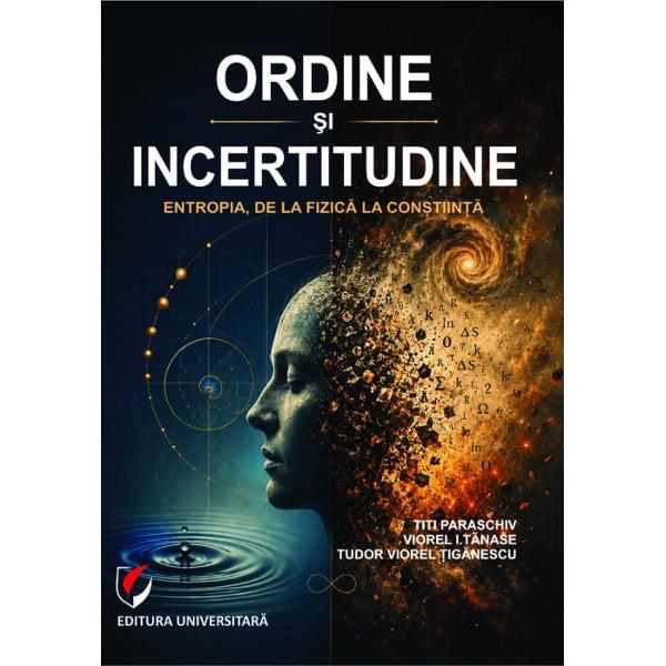 Cartea Ordine &537;i incertitudine Entropia de la fizic&259; la con&537;tiin&539;&259; reprezint&259; o explorare interdisciplinar&259; a unuia dintre cele mai profundeconcepte ale &537;tiin&539;ei moderne De la originile sale &icirc;n termodinamic&259; entropia este urm&259;rit&259; p&acirc;n&259; la aplica&539;iile din biologie neuro&537;tiin&539;epsihologie societate &537;i tehnologie Lucrarea arat&259; c&259; entropia nu este doar o m&259;sur&259; 