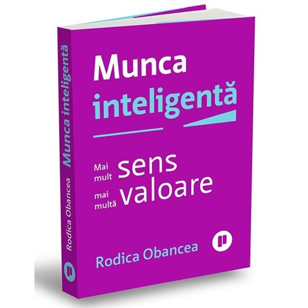 Imagineaz&259;-&539;i c&259; ai plecat &icirc;ntr-o c&259;l&259;torie cu un rucsac plin de &bdquo;trebuie&rdquo; La &icirc;nceput &539;i se pare firesc s&259; str&acirc;ngi din din&539;i &537;i s&259; mergi mai departe pentru c&259; &bdquo;trebuie&rdquo; Apoi f&259;r&259; s&259;-&539;i dai seama te &icirc;nv&acirc;r&539;i &icirc;n cerc mult efort niciun sens o oboseal&259; care &icirc;&539;i spune cine e&537;ti Munca inteligent&259; &icirc;ncepe &icirc;n clipa 