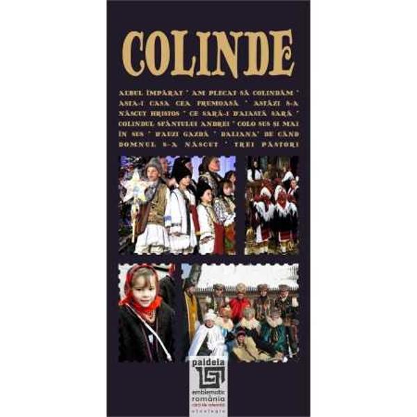 Colindele sunt niste cantece traditionale romanesti care se canta in Sfantul Post al Craciunului si pana in Ajunul Anului Nou La poporul roman aceasta traditie s-a pastrat din mosi stramosi si astazi inca se mai practica cu mare drag de catre toata lumea De cand incepe Postului Craciunului lumea asculta colindele cu mare drag iar Seara de Craciun copii merge pe la case la colindat Gazdele colindate ii rasplatesc pe cei mici cu dulciuri si cu bani In unele sate romanesti inca se mai 