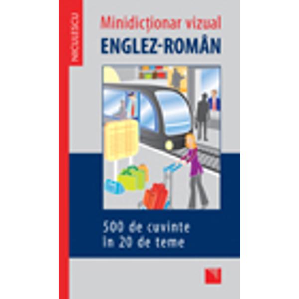 500 de cuvinte în 20 de teme• cele mai importante 500 de cuvinte din limba englez&462; folosite în limbajul de zi cu zi;• prezentare grafic&462; atractiv&462; care 