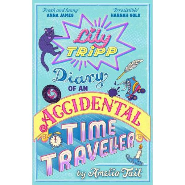 Lily Tripp Diary of an Accidental Time Traveller