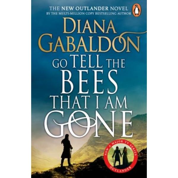 The author of the Sunday Times bestselling Outlander series returns with the newest novel in the epic taleGabaldons vast and sweeping account of the war is so intricately plotted and peopled that one is amazed she could conceive and write it in only seven years IndependentGo Tell the Bees is packed with everything readers love about the Outlander series GuardianGabaldon is a gifted world-builder and her attention to the unglamorous details 