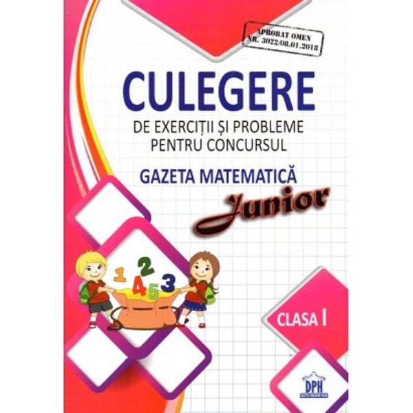 Avizat OMEN Nr 302208012018Culegerea de exerci&539;ii &537;i probleme pentru concursul&nbsp;Gazeta Matematic&259; Junior&nbsp;aduce provoc&259;ri noi pentru aprofundarea cuno&537;tin&539;elor matematice care nu se reg&259;sesc in Revist&259;&nbsp;dar poate fi folosit&259; &537;i la recapitularea general&259; pentru&nbsp;etapele concursuluiCulegerea pentru clasa I&nbsp;con&539;ine&nbsp;33 de teste&nbsp;a 