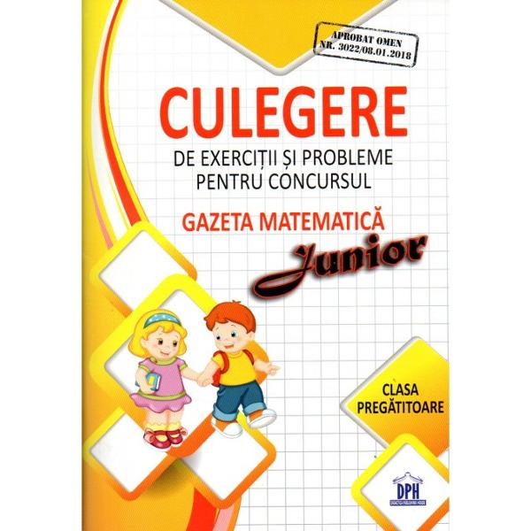 Avizat OMEN Nr 302208012018Culegerea de exerci&539;ii &537;i probleme pentru concursul Gazeta Matematic&259; Junior aduce provoc&259;ri noi pentru aprofundarea cuno&537;tin&539;elor matematice care nu se reg&259;sesc in Revist&259;&nbsp;dar poate fi folosit&259; &537;i la recapitularea general&259; pentru&nbsp;etapele concursuluiCulegerea pentru clasa preg&259;titoare&nbsp;con&539;ine 21 de teste a 
