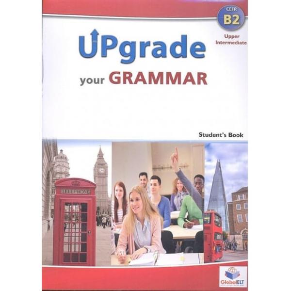 Upgrade Your Grammar Upper-intermediate Cefr B2Theory and exercises carefully graded to suit thecognitive level of learnersSimple and concise explanations of grammatical theoryIllustrations for visual reinforcement of key structuresThorough practice through a wide variety of popular tasktypes including various exam-format 