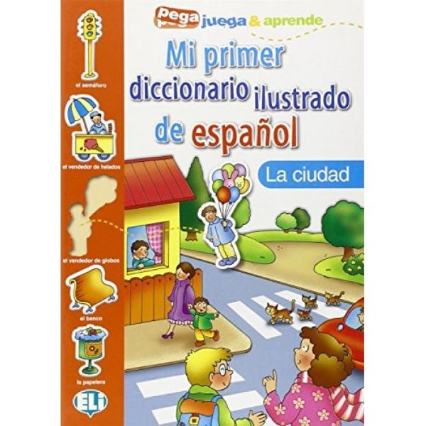La Ciudad- Mi primer diccionario ilustrado de espanol  The City- My First Illustrated Spanish Dictionary