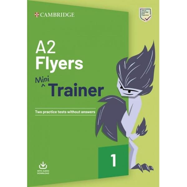 This Mini Trainer provides gentle focused exam preparation for A2 Flyers helping to build confidence in young learners Inside are two full-colour practice tests together with answers online for teachers to access Training and Exam Practice in the first test provide complete guidance on how to tackle the exam and includes friendly online character animations to familiarise children and parents with each part of the test The second test provides a complete run-through for assessing 