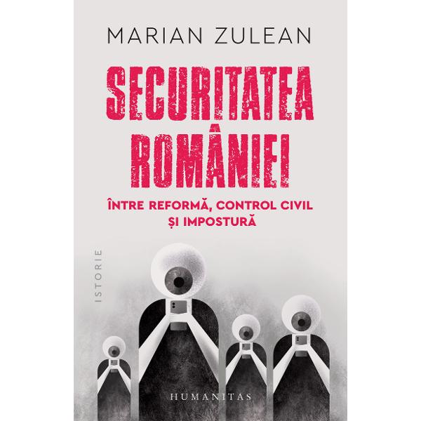 &bdquo;Unul dintre cele mai controversate subiecte din Rom&acirc;nia perioadei de dup&259; Revolu&539;ia din 1989 de tranzi&539;ie la democra&539;ie a fost reforma sistemului de securitate Chiar &537;i ast&259;zi aceste servicii se afl&259; &icirc;n centrul multor teorii ale conspira&539;iei &536;i totu&537;i de la ele se a&537;teapt&259; s&259; protejeze societatea &537;i s&259; ofere sprijin celor care iau decizii &icirc;ntr-o perioad&259; de amenin&539;&259;ri 