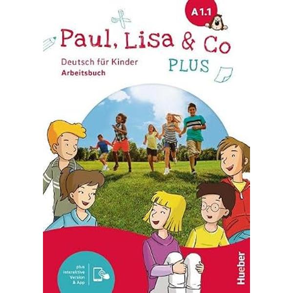 Paul Lisa Co plus A11 Deutsch fur Kinder Arbeitsbuch plus interactive Version