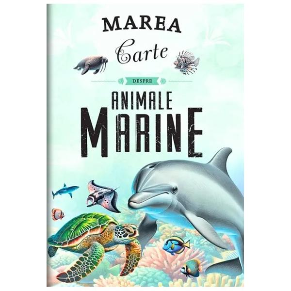 Cartea &bdquo;Marea carte despre animale marine&rdquo; de Manuela Roman este o enciclopedie ilustrat&259; pentru copii &icirc;n care este prezentat&259; biodiversitatea fascinant&259; at&acirc;t a oceanelor c&acirc;t &537;i a m&259;rilor&nbsp;