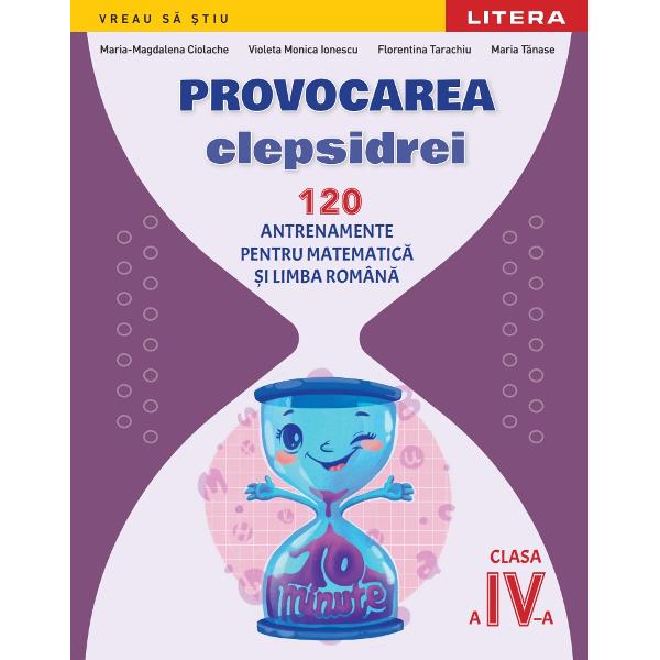 Provocarea clepsidrei este un concept original de antrenamente pentru matematic&259; &537;i limba rom&acirc;n&259; pe care trebuie s&259; le rezolvi &icirc;n 10 minute Fiecare antrenament este structurat &icirc;n trei pa&537;i Pasul 1 &ndash; &Icirc;nc&259;lzire Pasul 2 &ndash; Rezolvare rapid&259; &537;i Pasul 3 &ndash; Provocare Auxiliarul didactic propus este realizat conform programei &537;colare vei avea a&537;adar ocazia de a exersa &537;i de a dezvolta 