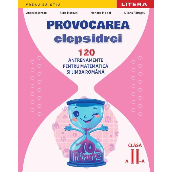 Provocarea clepsidrei este un concept original de antrenamente pentru matematic&259; &537;i limba rom&acirc;n&259; pe care trebuie s&259; le rezolvi &icirc;n 10 minute Fiecare antrenament este structurat &icirc;n trei pa&537;i Pasul 1 &ndash; &Icirc;nc&259;lzire Pasul 2 &ndash; Rezolvare rapid&259; &537;i Pasul 3 &ndash; Provocare Auxiliarul didactic propus este realizat conform programei &537;colare vei avea a&537;adar ocazia de a exersa &537;i de a dezvolta 