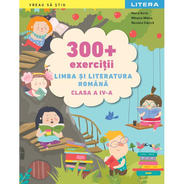 300  Exercitii Limba Si Literatura Romana Clasa A IV-A