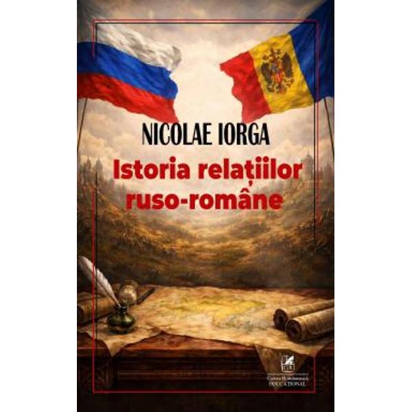 Istoria relatiilor ruso-romaneIorga analizeaz&259; evolu&539;ia contactelor dintre cele dou&259; entit&259;&539;i &icirc;ncep&acirc;nd din secolul al XIV-lea p&acirc;n&259; &icirc;n pragul secolului XXLucrarea a fost editat&259; &icirc;n perioada refugiului la Ia&537;i &Icirc;n acea perioad&259; Iorga alterna &icirc;ntre salutarea aliatului rus &537;i avertismentele legate de interesele imperiale ale acestuiaIorga a fost un fin observator al 