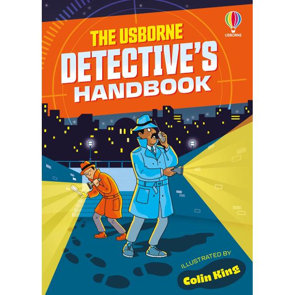 Its back Usbornes much-loved handbook that teaches YOU how to be a detective Follow Detectives Diss and Datt and their team as they investigate all sorts of nefarious criminals and wrong-doersA mix of step-by-step instructions and comic strips explains all the tricks detectives use to find clues at a crime scene uncover evidence follow a trail interview suspects and witnesses see through disguises and lies Each example also features a story to show how the detectives use 