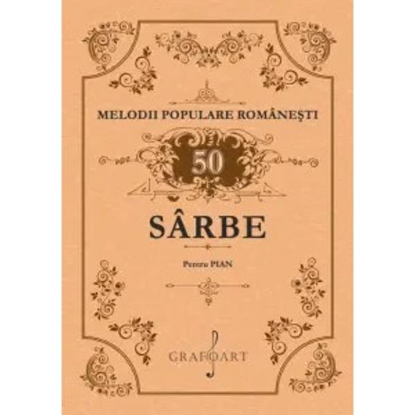 Volumul de fa&355;&259; are la baz&259; o edi&355;ie veche Melodies Nationales Roumaines 50 de S&acirc;rbe Edition Z Dimitrescu nr 871 Bucarest&nbsp;