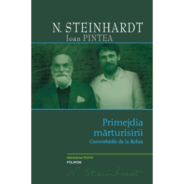 Seria de autor N Steinhardt apare in coeditare cu Manastirea Sfinta Ana RohiaEditie ingrijita note prefata referinte critice si indici de Ioan Pintea Repere biobibliografice de Virgil BulatOpera integrala N Steinhardt apare din initiativa PS Justin Hodea Sigheteanul Presedintele Fundatiei &8222;N Steinhardt&8221;Volumul contine dialogurile &8222;intrupate la Rohia&8221; intre autorul Jurnalului fericirii si Ioan Pintea convorbiri care puncteaza o serie de momente 