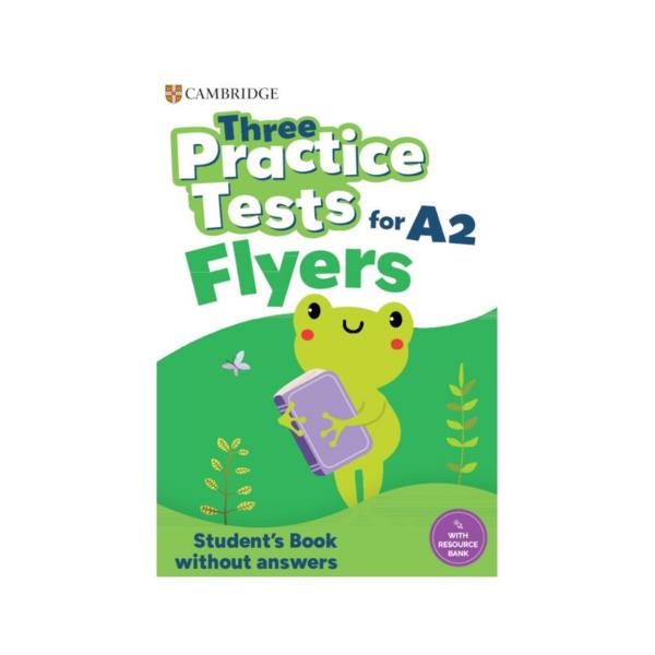 Three Practice Tests - A2 FlyersBinding Product BundleDate Published May 2026&nbsp;These brand-new practice tests have been written by Cambridge English experts and carefully reviewed to reflect the style format and level of the real examsThey offer high-quality up-to-date preparation to help build learners confidence and exam skillsEach book contains three full-colour complete tests to prepare for exam day and an overview to 