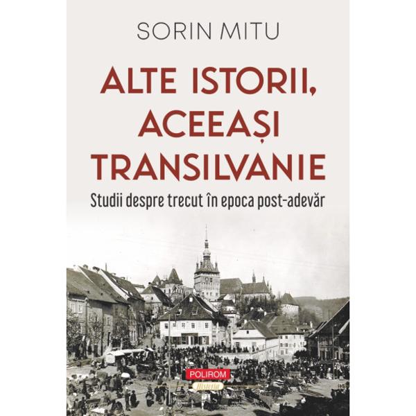 Pandant peste timp al unui volum care s-a bucurat de un remarcabil succes Transilvania mea Istorii mentalit&259;&539;i identit&259;&539;i noua carte a lui Sorin Mitu reflect&259; interesul de o via&539;&259; al autorului pentru subiect &Icirc;ntre temele abordate se afl&259; identitatea ardelean&259; tratat&259; din diferite perspective inclusiv cele ale maghiarilor sau sa&537;ilor dar &537;i &bdquo;o istorie a viselor rom&acirc;ne&537;ti&rdquo; un element de noutate 