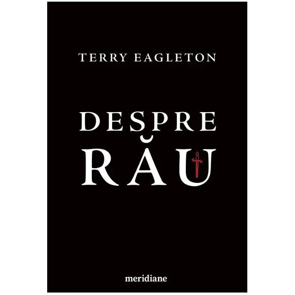 Terry Eagleton analizeaz&259; problema mereu actual&259; a r&259;ului cu mijloacele criticii literare teologiei &537;i psihanalizei Pentru a surprinde chipurile maleficului el face un adev&259;rat tur de for&539;&259; prin istorii reale &537;i opere literare de la masacrele orchestrate de Hitler Stalin &351;i Mao la textele lui John Milton Thomas Mann &351;i William Golding de la Eriugena &537;i Toma din Aquino la terorismul islamic alcoolism &537;i gelozie Despre r&259;u 