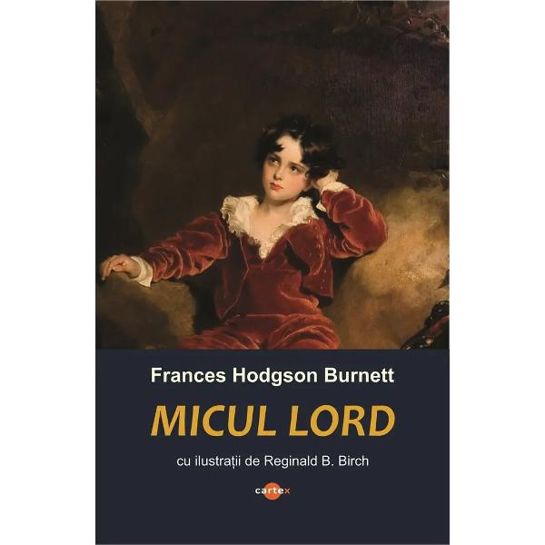 Autor Frances Hodgson BurnettCea de a doua jumatate a secolului al XIX-lea a fost o perioada de mari schimbari in cultura americana in constiinta de sine a americanilor Micul lord creat de Frances Hodgson Burnett si publicat in milioane de exemplare in toate limbile de circulatie universala copilul-simbol al epocii victoriene a fost ultima si cea mai influenta constructie imagologica a modelului masculin romantic Odata cu secolul XX Micul lord pare rezultatul presiunilor 