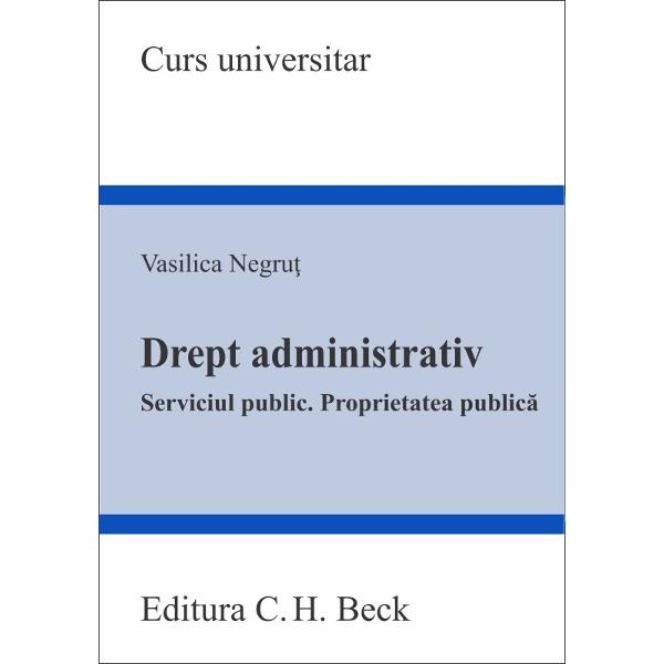 Cuvintele autorului Vasilica Negru&539; despre lucrareNo&539;iuni cu un con&539;inut istoric serviciul public &537;i proprietatea public&259; au un rol fundamental în construc&539;ia dreptului administrativ În analiza celor dou&259; institu&539;ii s-au avut în vedere schimb&259;rile produse în legisla&539;ia na&539;ional&259; prin intrarea în vigoare a Codului administrativ aprobat prin OUG nr 572019 precum &537;i 