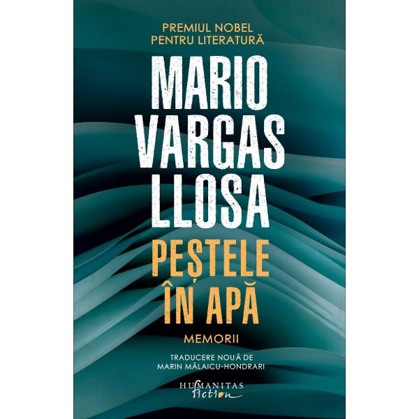 Traducere nou&259; de Marin M&259;laicu-Hondrari&nbsp;Volumul de memorii Pe&537;tele &icirc;n ap&259; este o incursiune fascinant&259; &icirc;n universul personal al unui mare scriitor care se dovede&537;te prin faptele sale &537;i o mare con&537;tiin&539;&259; Capitolele alterneaz&259; nar&acirc;nd pe de o parte copil&259;ria &351;i adolescen&355;a autorului p&acirc;n&259; &icirc;n 1958 c&acirc;nd pleac&259; din Peru pentru a se stabili &icirc;n 