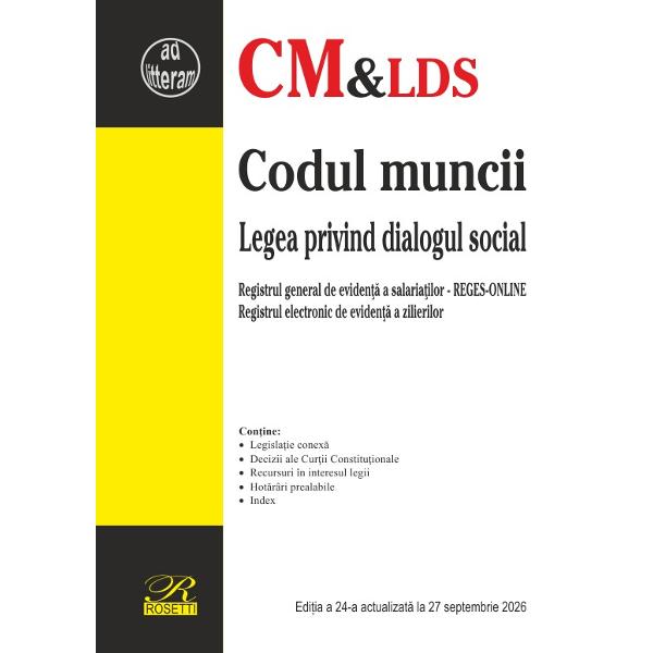 Codul muncii &537;i Legea privind dialogul social edi&539;ia septembrie 2026 este actualizat&259; cu ultimele modific&259;ri legislative &537;i jurispruden&539;a obligatorie astfel- include modific&259;rile legislative aduse prin OUG nr 322026 privind accesul str&259;inilor pe pia&539;a muncii din Rom&acirc;nia precum &537;ipentru modificarea &537;i completarea unor acte normative M Of nr 335 din 27 aprilie 2026;- la art 