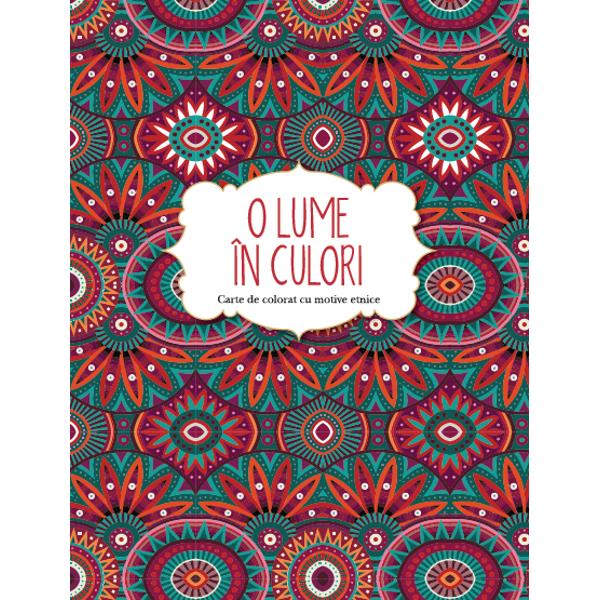 O lume in culori Carte decolorat cu motive etnice